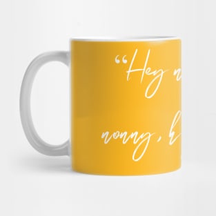 Hey non nonny, nonny, hey nonny Mug